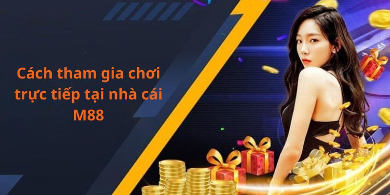 Hướng dẫn cách tham gia chơi tại nhà cái cho tân thủ
