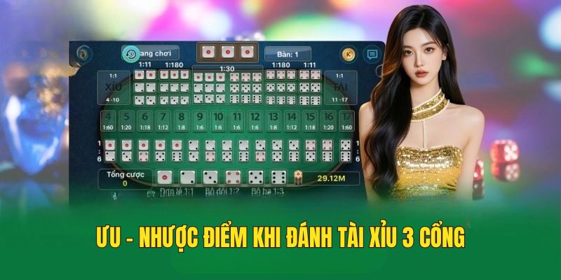 Tổng hợp ưu và nhược điểm khi chơi tài xỉu 3 cửa