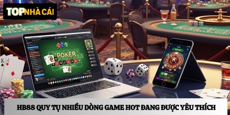 HB88 quy tụ nhiều dòng game hot đang được yêu thích