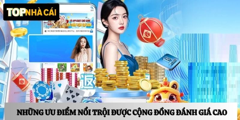 Những ưu điểm nổi trội của nhà cái được cộng đồng đánh giá cao